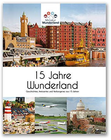 15 Jahre Wunderland. Geschichten, Amüsantes und Verborgenes aus 15 Jahren