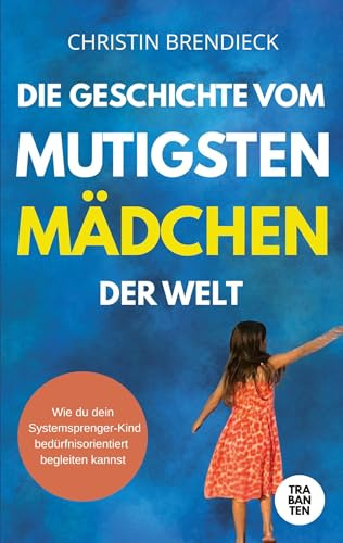 Die Geschichte vom mutigsten Mädchen der Welt