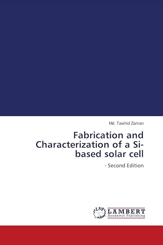 Fabrication and Characterization of a Si-based solar cell: - Second Edition