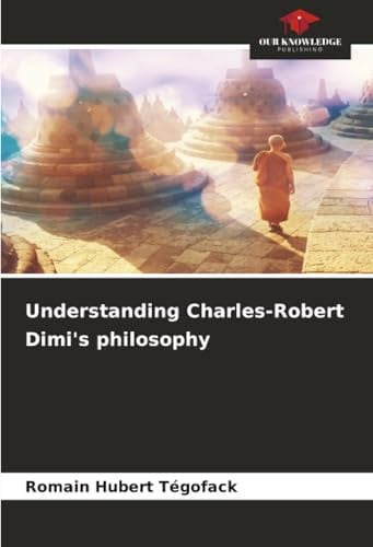 Understanding Charles-Robert Dimi's philosophy