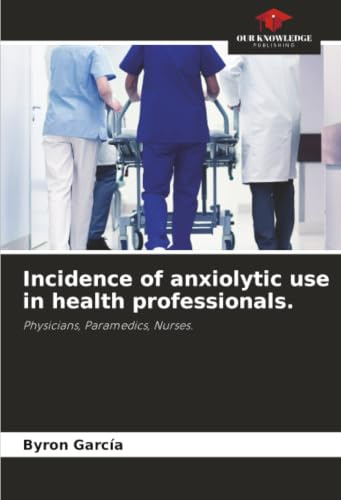 Incidence of anxiolytic use in health professionals.: Physicians, Paramedics, Nurses.