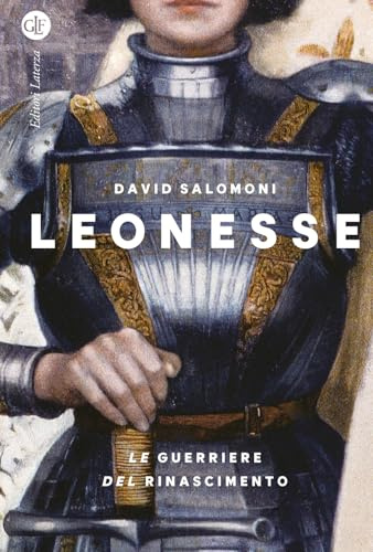 Leonesse. Le guerriere del Rinascimento (I Robinson. Letture)