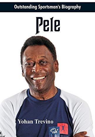 Outstanding Sportsman's Biography - Pele