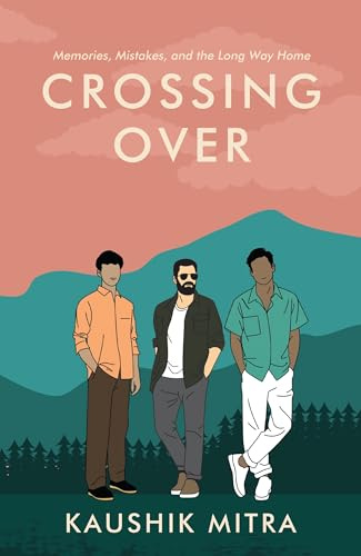Crossing Over: Memories, Mistake, and the Long Way Home