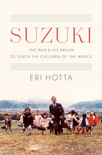 Suzuki - The Man and His Dream to Teach the Children of the World