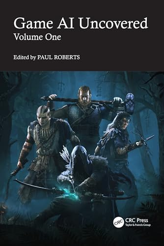 Game AI Uncovered: Volume One: 1