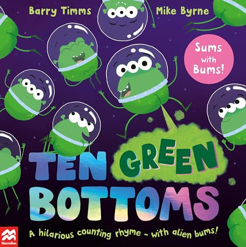 Ten Green Bottoms: A laugh-out-loud rhyming counting book: 1 (Ten Bottoms, 1)