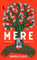 Mere: The Darkly Atmospheric Historical Fiction Debut