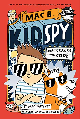 MAC Cracks the Code: Volume 4 (MAC B., Kid Spy, 4, Band 4)
