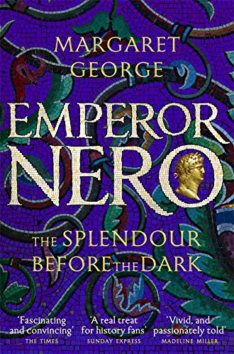 Emperor Nero: The Splendour Before The Dark: 2 (Nero Series, 2)