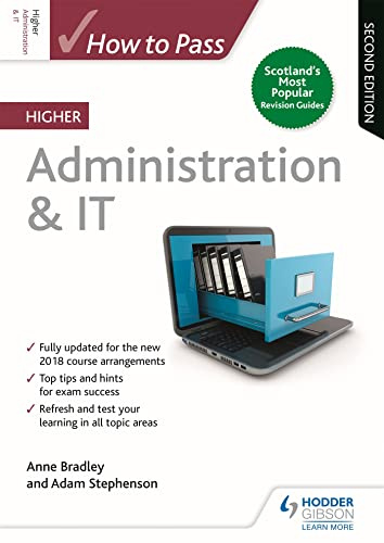 How to Pass Higher Administration & IT: Second Edition: For QS Exams (How To Pass - Higher Level)