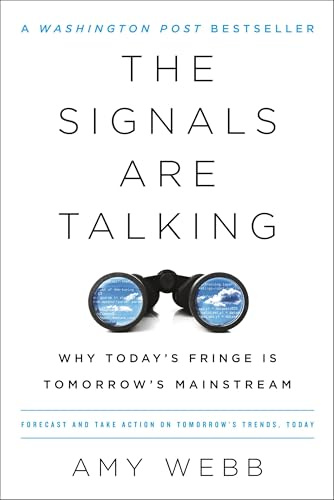 The Signals Are Talking: Why Today's Fringe Is Tomorrow's Mainstream