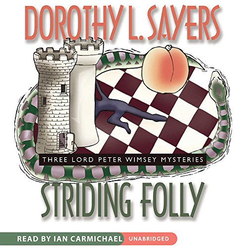 Striding Folly: Three Lord Peter Wimsey Mysteries (Audio Editions Mystery Masters)