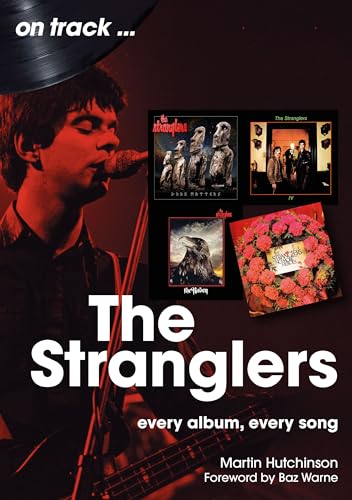 The Stranglers: Every Album, Every Song (On Track)