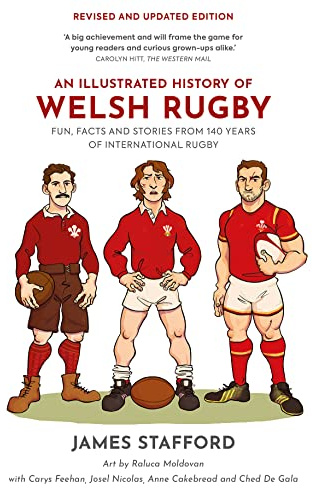 A History of Welsh Rugby: Fun, Facts and Stories from 140 Years of International Rugby (Illustrated Rugby Histories)