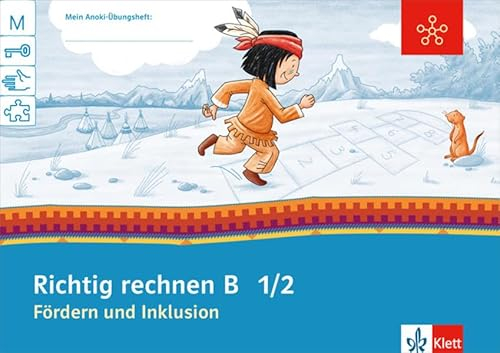Richtig rechnen B 1/2: Übungsheft Fördern und Inklusion Klasse 1/2 (Mein Anoki-Übungsheft)