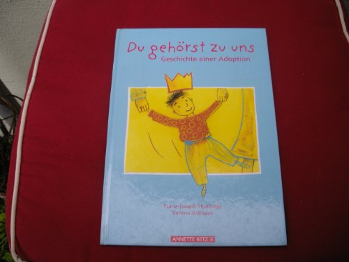 Du gehörst zu uns: Geschichte einer Adoption
