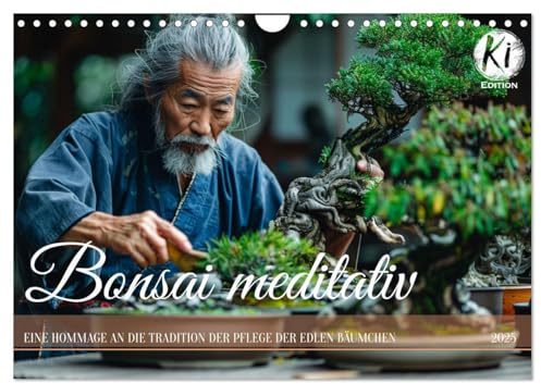 Bonsai meditativ (Wandkalender 2025 DIN A4 quer), CALVENDO Monatskalender: Elegante Schönheit: Bonsai, geformt mit Liebe (CALVENDO Hobbys)