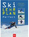 Ski-Lehrplan Perfect: Für fortgeschrittene Skifahrer und Carver