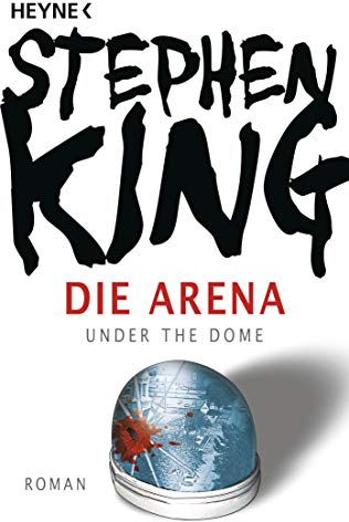 Die Arena: Under the Dome