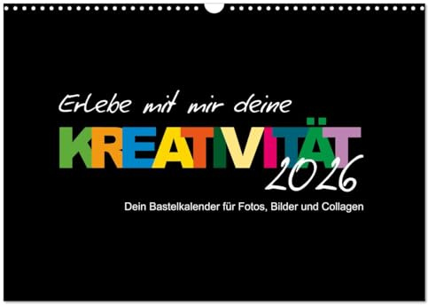 Erlebe mit mir deine Kreativität (Wandkalender 2026 DIN A3 quer), CALVENDO Monatskalender: Diesen Kalender kannst nur du selbst gestalten! (CALVENDO Hobbys)