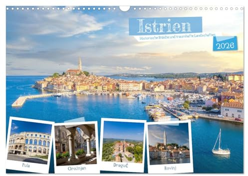 Istrien - Historische Städte und traumhafte Landschaften (Wandkalender 2026 DIN A3 quer), CALVENDO Monatskalender: Istrien, die größte Halbinsel an der nördlichen Adria (CALVENDO Orte)