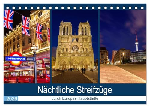 Nächtliche Streifzüge durch Europas Hauptstädte (Tischkalender 2026 DIN A5 quer), CALVENDO Monatskalender: Impressionen aus europäischen Hauptstädten bei Nacht (CALVENDO Orte)