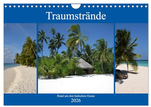 Traumstrände rund um den Indischen Ozean (Wandkalender 2026 DIN A4 quer), CALVENDO Monatskalender: Traumhafte Orte um dem hektischen Alltag zu entfliehen (CALVENDO Natur)