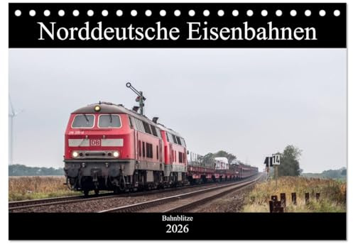 Norddeutsche Eisenbahnen (Tischkalender 2026 DIN A5 quer), CALVENDO Monatskalender: Eisenbahnen in Norddeutschland (CALVENDO Mobilitaet)