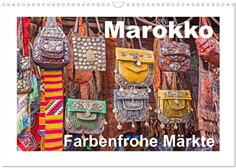 Marokko - Farbenfrohe Märkte (Wandkalender 2026 DIN A3 quer), CALVENDO Monatskalender: Ein Bummel über marokkanische Märkte (CALVENDO Orte)