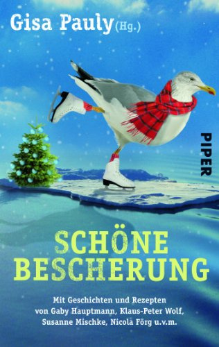 Schöne Bescherung: Mit Geschichten und Rezepten. Originalausgabe