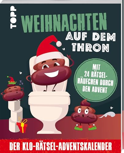 Weihnachten auf dem Thron: Der Klo-Rätsel-Adventskalender. Mit 24 Rätselhäufchen durch den Advent: Geschenk für Männer und Frauen mit Humor! Komplett farbig - liebevoll gestaltet