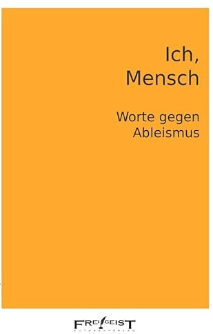 Ich, Mensch: Worte gegen Ableismus