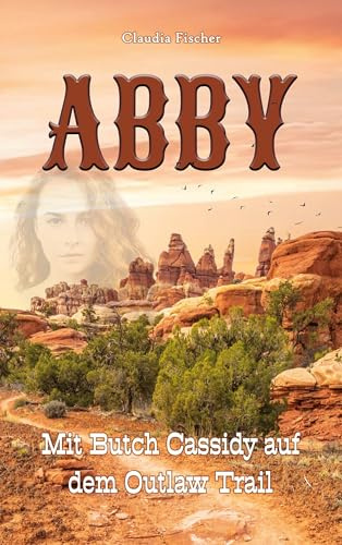 Abby I: Mit Butch Cassidy auf dem Outlaw Trail