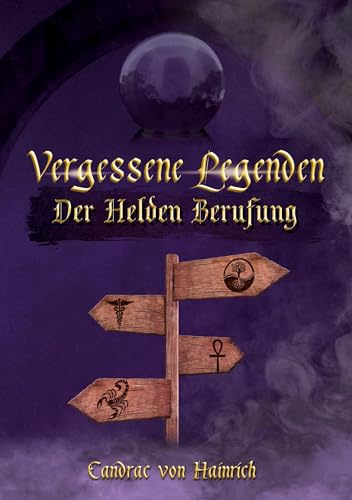Vergessene Legenden: Der Helden Berufung