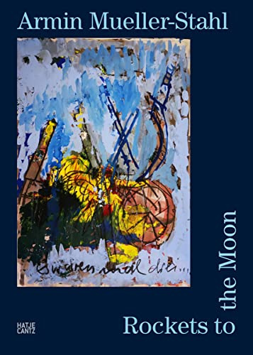 Armin Mueller-Stahl: Rockets to the Moon (Zeitgenössische Kunst)