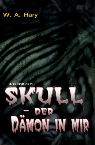 HORROR 012 Buchausgabe: SKULL – Der Dämon in mir: „Ich war der mächtigste Pate – und bin jetzt ein Cop!“ (HORROR Buchausgabe)