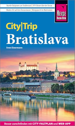 Reise Know-How CityTrip Bratislava / Pressburg: Reiseführer Bratislava / Pressburg mit Stadtplan und kostenloser Web-App