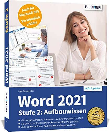 Word 2021 - Stufe 2: Aufbauwissen: Detaillierte Anleitungen für Fortgeschrittene - so werden Sie zum Word-Profi!