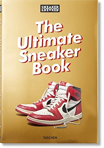 Sneaker Freaker. The Ultimate Sneaker Book (Varia)
