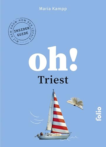 Oh! Triest (Oh! Das Reiselesebuch)