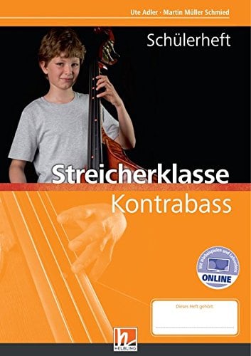 Leitfaden Streicherklasse. Schülerheft - Kontrabass: inkl. HELBLING Media App