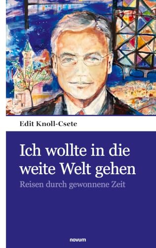 Ich wollte in die weite Welt gehen: Reisen durch gewonnene Zeit
