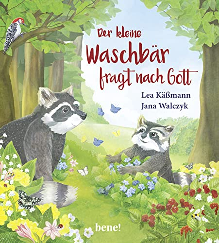 Der kleine Waschbär fragt nach Gott – ein Bilderbuch für Kinder ab 2 Jahren (Die Abenteuer des kleinen Waschbären, Band 2)