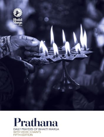 Prathana: Daily Prayers of Bhakti Marga - with Vedic Chants, Fifth Edition