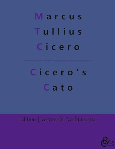 Cicero's Cato (Edition Werke der Weltliteratur - Hardcover)