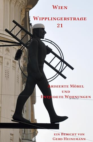 Wien Wipplingerstraße 21 Arisierte Möbel und Entjudete Wohnungen