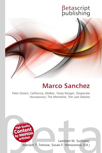 Marco Sanchez: Palm Desert, California, Walker, Texas Ranger, Desperate Housewives, The Mentalist, The Last Debate