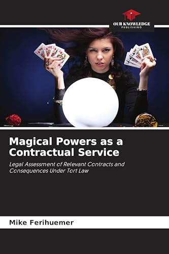 Magical Powers as a Contractual Service: Legal Assessment of Relevant Contracts and Consequences Under Tort Law