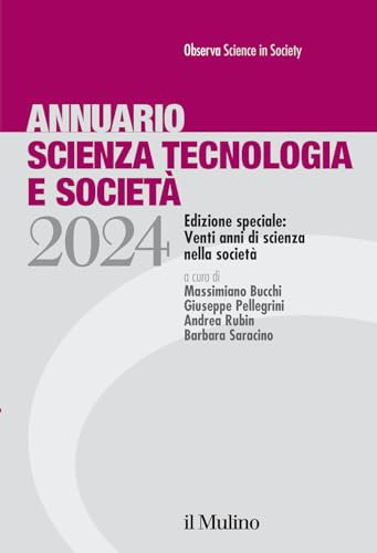 Annuario scienza tecnologia e società. Edizione 2024. Speciale: venti anni di scienza nella società